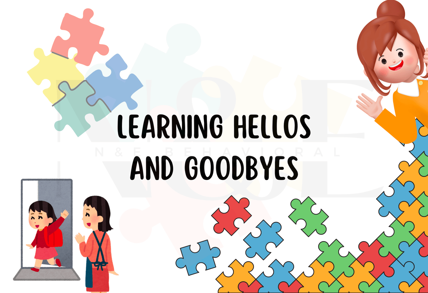 Learning How To Hellos And Goodbyes