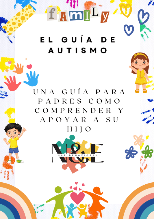 Sample - La Guía del Autismo: Una Guía para Padres para Entender y Apoyar a su Hijo - N&E Behavioral