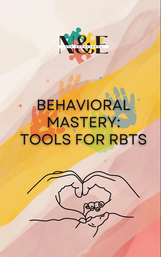 Sample - Behavioral Mastery Tools for RBTs - N&E Behavioral